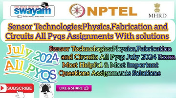 Sensor Technologies:Physics,Fabrication andCircuits All Pyqs Assignments Solutions#July2024#NPTELPYQ