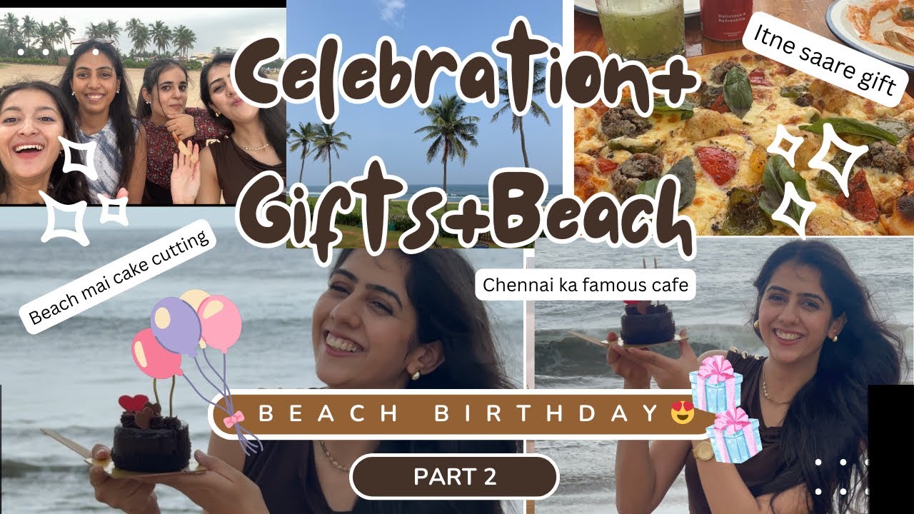 Chennai Café Se Beach Tak – 🥳🥹Ye Birthday Sach Mein Special Tha😍 (Part2)