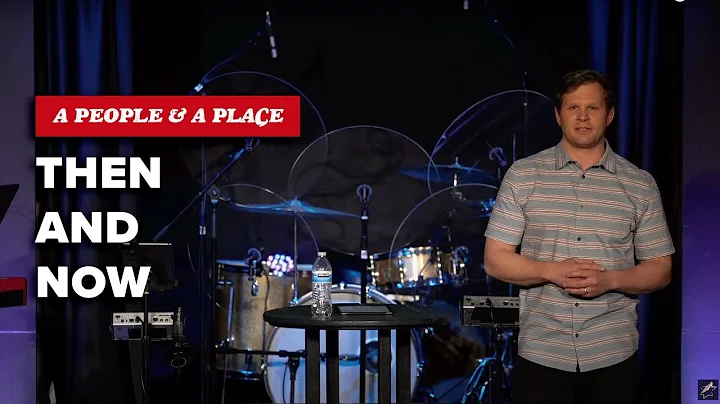 A People and a Place, Then and Now - Pastor Brian ...