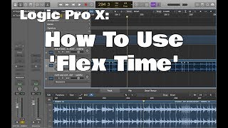 Logic Pro X  How To Use Flex Time