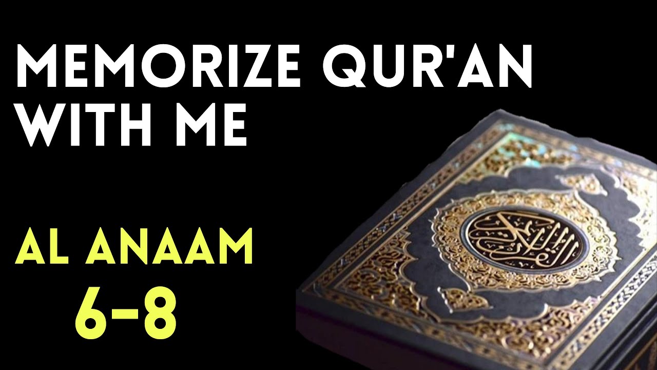Easiest, Fastest, and Best way to memorize Surat Al Anaam, Ayah 6-8 ...