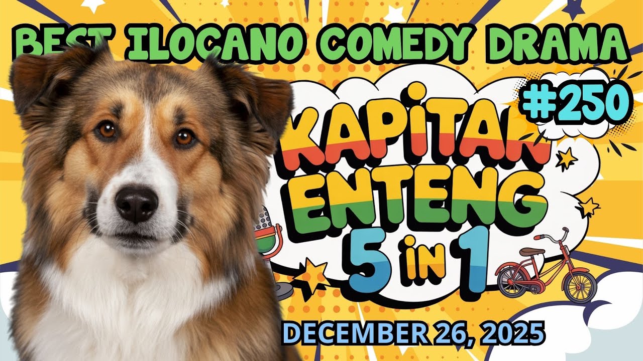 KAPITAN ENTENG SERIES | BEST ILOCANO COMEDY DRAMA | #kapitanenteng #dzwt540drama | DECEMBER 26, 2025
