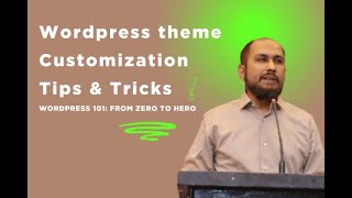Wordpress theme Customization Tips & Tricks | Adil Ghani