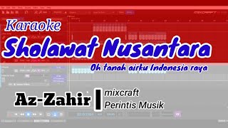 Sholawat Nusantara (oh tanah airku) | karaoke Az-Zahir