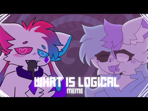 WHAT IS LOGICAL // ANIMATION MEME [COLLAB/KITTYDOG]