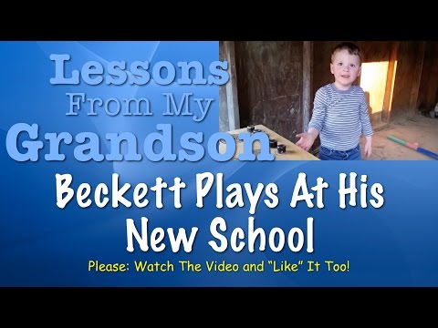 Lessons From My Grandson - Beckett Returns To The School in Rose Valley