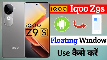 what is floating window setting on iqoo z9s | iqoo z9s turn on floating window setting