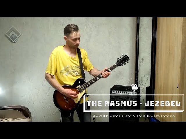 The Rasmus - Jezebel - Guitar Cover - Vova Kuzmovych