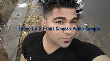 LeEco Le 2 Front Camera Video Sample