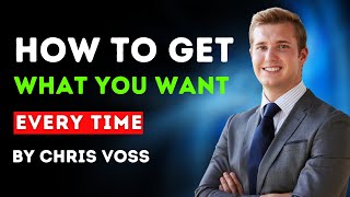 How To Get What You Want All the Time ex FBI agent Chris Voss | Motivational