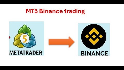 Metatrader 5 Binance trading: Introduce Metatrader 5 Binance trading software (fundamental)