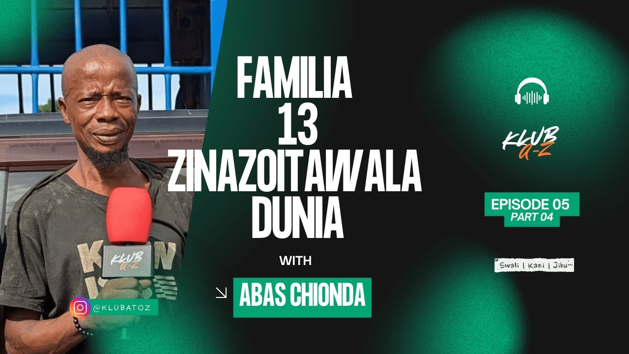 Klub A-Z Episode 05 PART 4: FAMILIA 13 ZINAZOITAWALA DUNIA!!