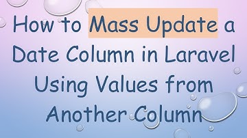 How to Mass Update a Date Column in Laravel Using Values from Another Column