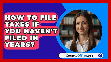 How To File Taxes If You Haven