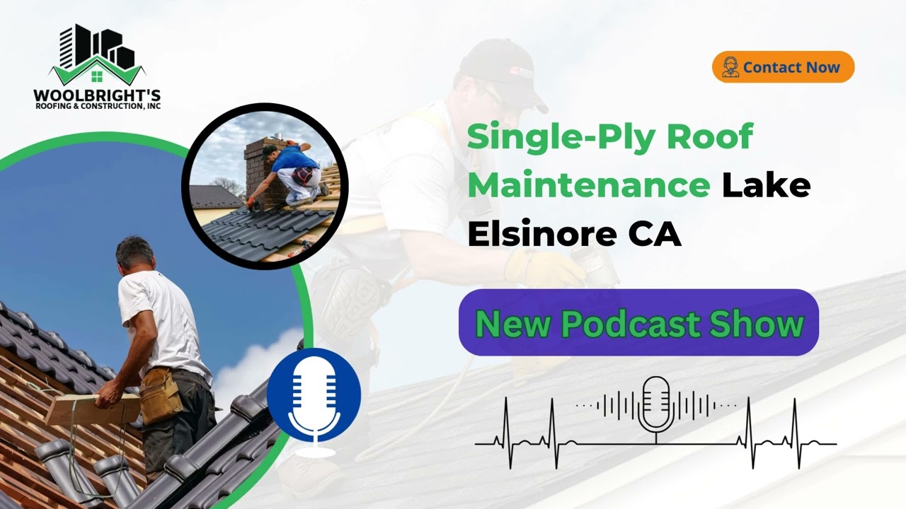 Roofing Contractor for Single-Ply Roof Maintenance, Lake Elsinore, CA| Top-Notch Roofing Services