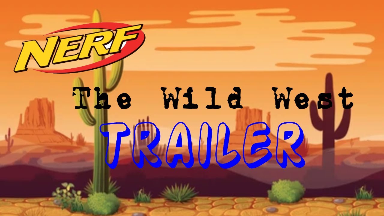 Nerf War The Wild West (Trailer)
