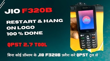Jio f320b flashing QPST tool without any error | F320b hang on Logo | Restart Problem