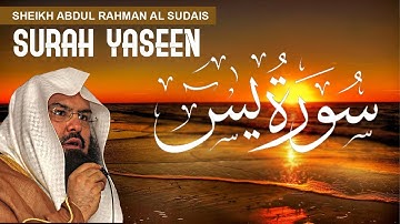 Qari Sudais Surah Yaseen - سورة يس - Qari Abdul Rahman al Sudais