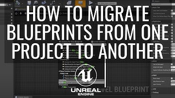 How To Copy Blueprints From One Unreal Project To Another Using Migration