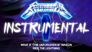 [INSTRUMENTAL] What if &quot;The Unforgiven III&quot; was on &quot;Ride The Lightning?&quot;