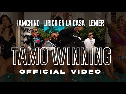 Iamchino X Lirico En La Casa X Lenier - Tamo Winning