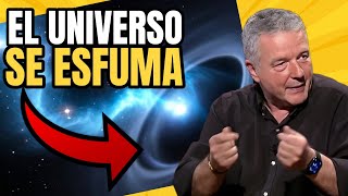 ¡El UNIVERSO se está EVAPORANDO ante Nuestros OJOS!