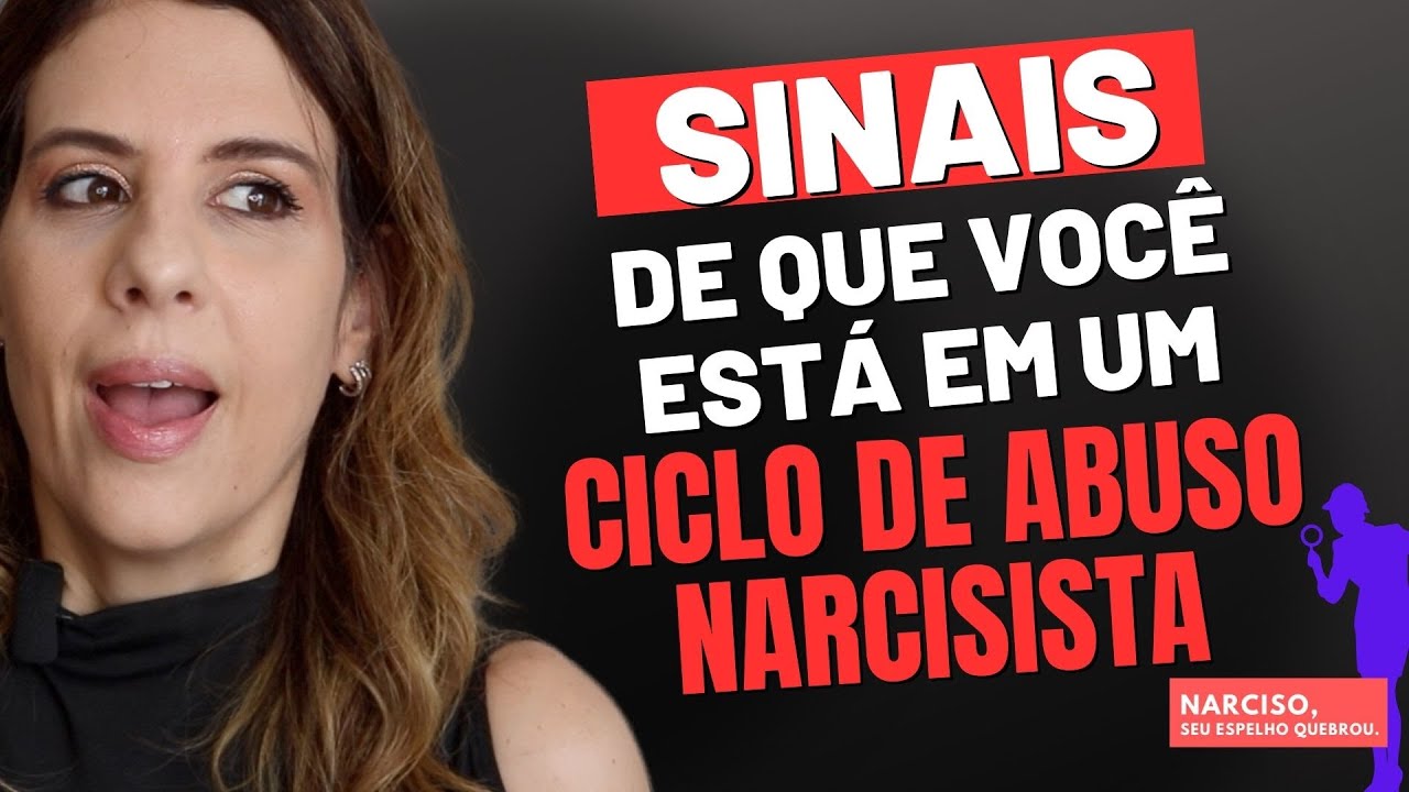 SINAIS DE QUE VOCÊ ESTÁ EM UM CICLO DE ABUSO NARCISISTA