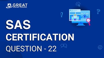 SAS Certification Question - 22 | Great Online Training