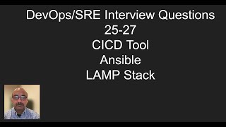 DevOps/SRE Interview Questions and Answers 25-27: CICD Tool, Ansible, LAMP Stack Information