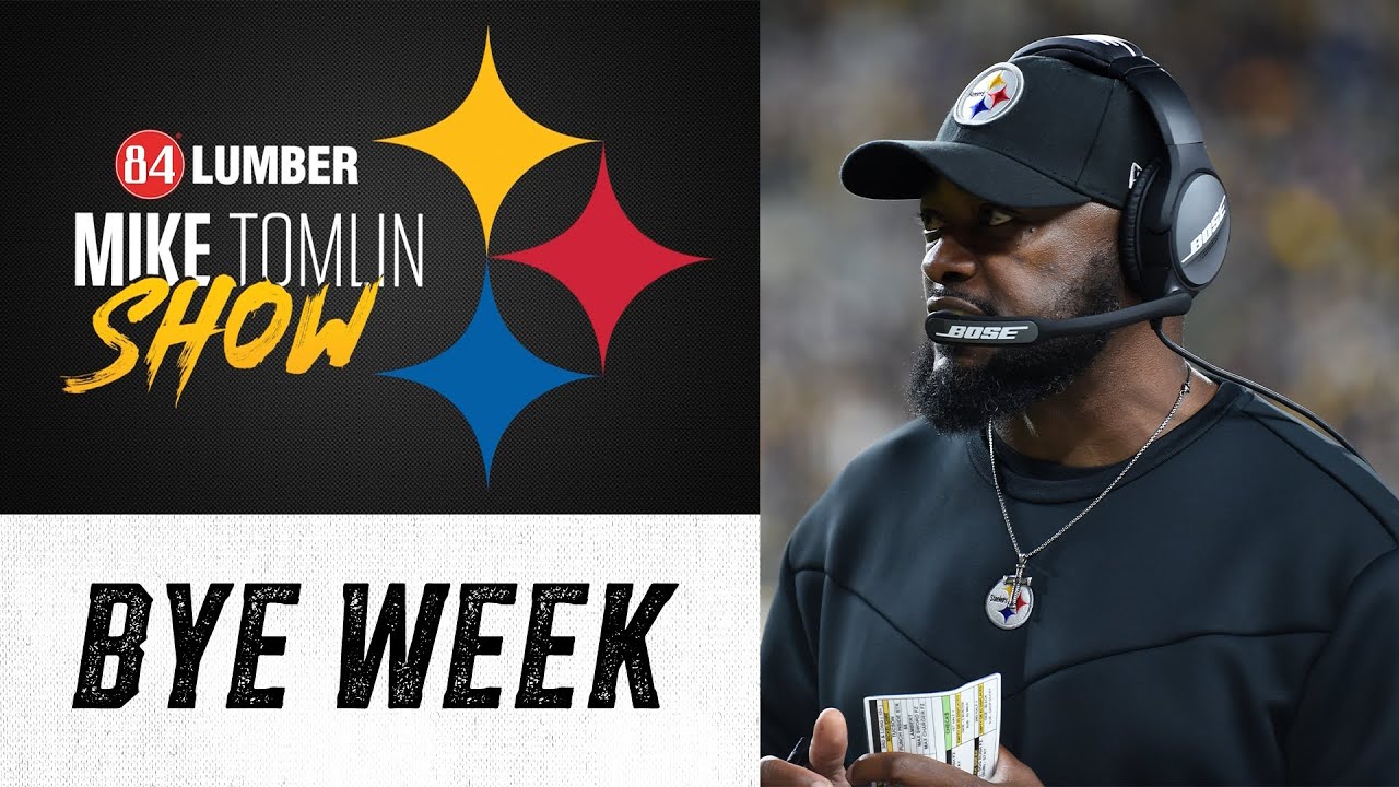 The Mike Tomlin Show Bye Week Pittsburgh Steelers YouTube