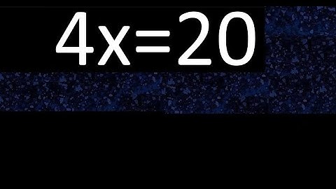 4x=20 how to solve linear equations, find x unknown variable