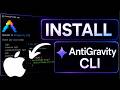 How to Install Google Antigravity CLI on Mac OS