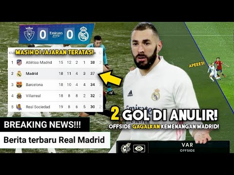 2 GOL DI ANULIR HASIL LALIGA OSASUNA VS MADRID | 5 PEMAIN PALING SETIA DI MADRID | KUBO PINDAH KLUB