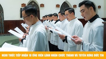 Nghi thức tiếp nhận 18 ứng viên lãnh nhận chức thánh và tuyên xưng đức tin