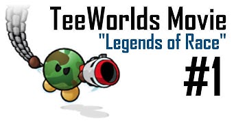 TeeWorlds Movie: "Legends of Race" #1