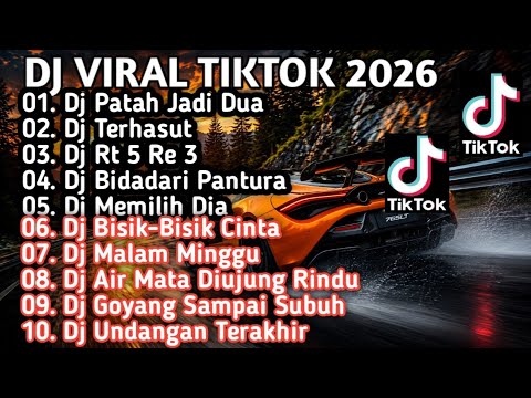 DJ VIRAL TERBARU TIKTOK 2026 DJ PATAH JADI DUA X DJ TERHASUT REMIX FULL ALBUM