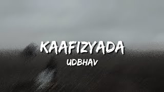 Video thumbnail of "Kaafizyada (Lyrics) - Udbhav"