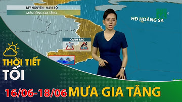 Thời tiết 3 ngày tới (16/06 đến 18/06): Tây Nguyên và Nam Bộ mưa dông gia tăng | VTC14