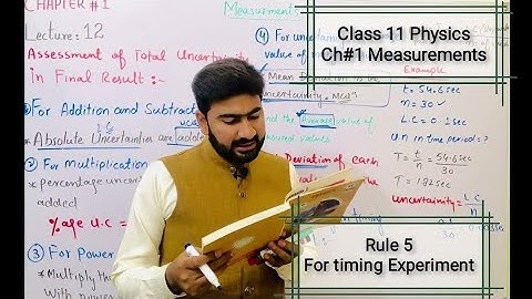 Assessment of total uncertainty in final result | Rule 5 | For timing Experiment | class 11 physics