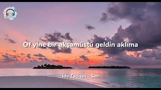 İdo Tatlises - Sen Lyrics/Şarkı Sözleri