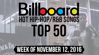 Top 50 - Billboard Hip-Hop/R&B Songs | Week of November 12, 2016 | Charts