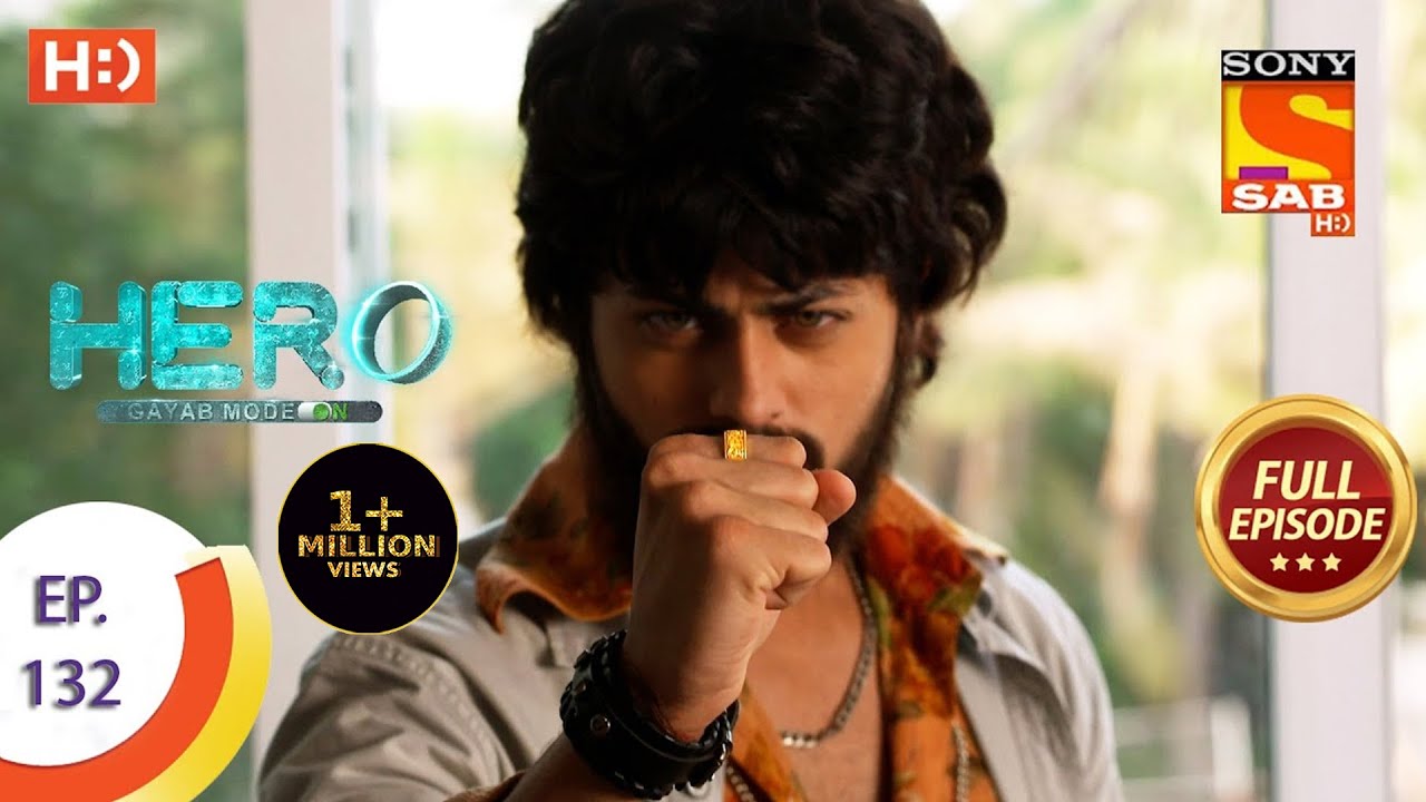 Hero - Gayab Mode On - Ep 132 - Full Episode - 11th June, 2021