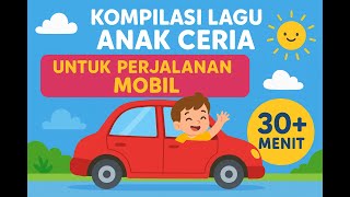 Playlist Lagu Anak Ceria dalam Mobil 🚙 | Nursery Rhymes Inggris untuk Road Trip & Santai