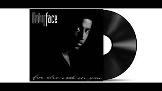 Babyface - For The Cool In You [Remastered]