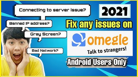 Get unbanned on Omegle and fix connecting to server issue using your ANDROID DEVICE this 2021!