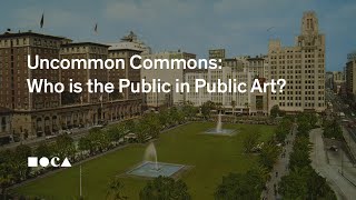 Uncommon Commons: Who is the Public in Public Art?