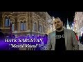 Hayk Sargsyan - MARAL MARAL | Premiere 2020