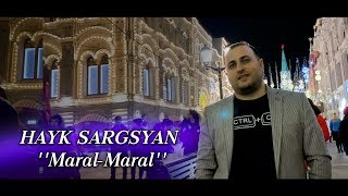 Hayk Sargsyan - Maral Maral | Premiere 2020