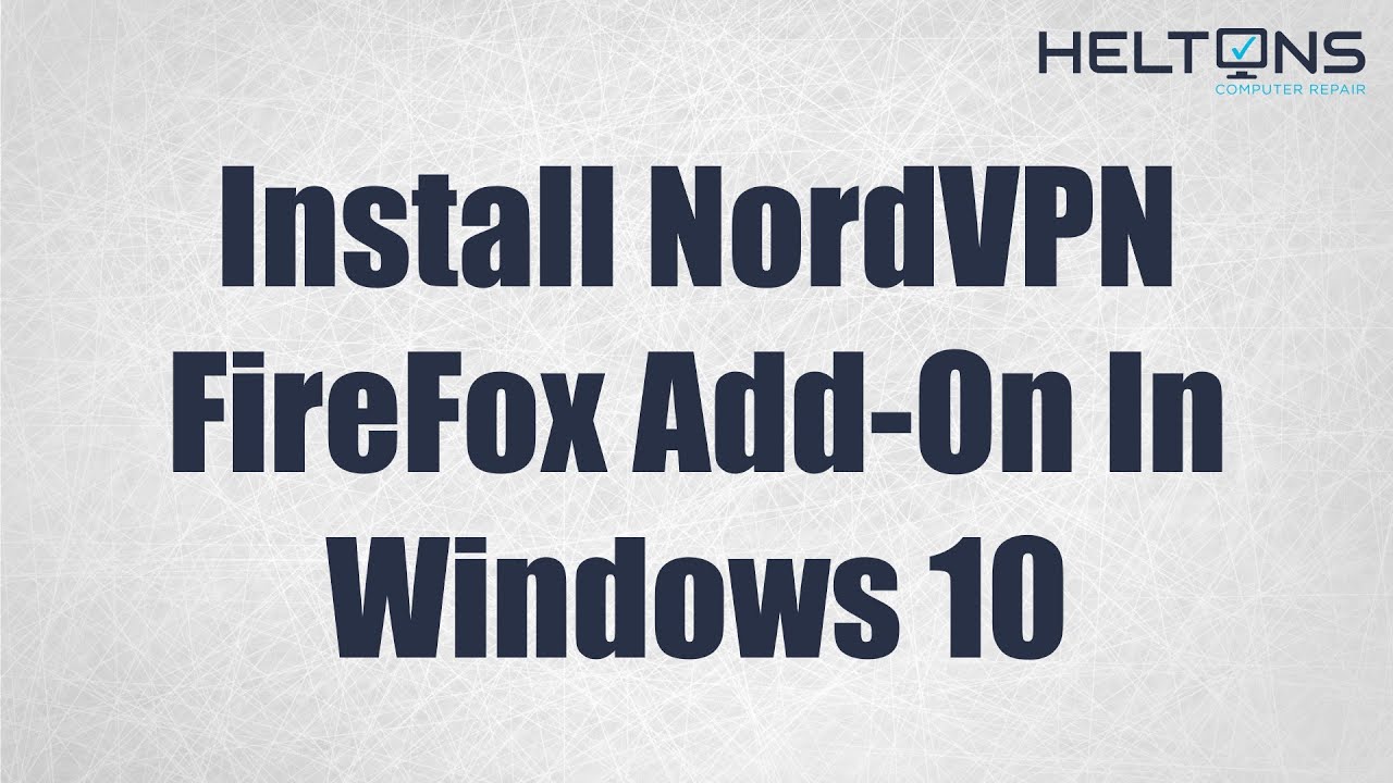 How to Install NordVPN Addon for Mozilla FireFox YouTube