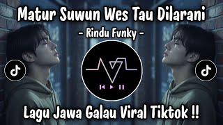 Matur Suwun Wes Tau Dilarani  Lagu Jawa Galau Terbaru Viral Tiktok 2026 Bikin Baper 